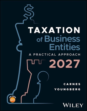 Carnes, Gregory A. / Suzanne Youngberg. Taxation of Business Entities, with eBook Access Code - A Practical Approach, 2027. John Wiley & Sons Inc, 2026.