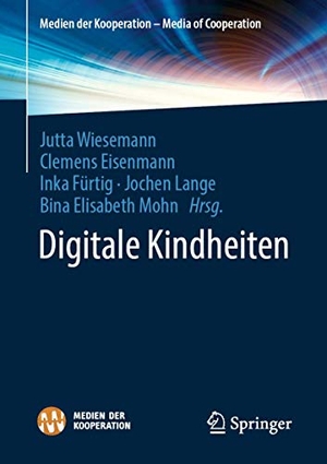 Wiesemann, Jutta / Clemens Eisenmann et al (Hrsg.). Digitale Kindheiten. Springer Fachmedien Wiesbaden, 2020.