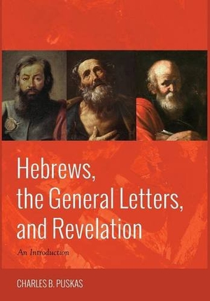 Puskas, Charles B.. Hebrews, the General Letters, and Revelation. Cascade Books, 2016.