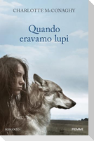 Quando eravamo lupi