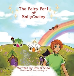 O'Shea, Ros. The Fairy Fort of BallyCooley. Nightingale Books, 2025.