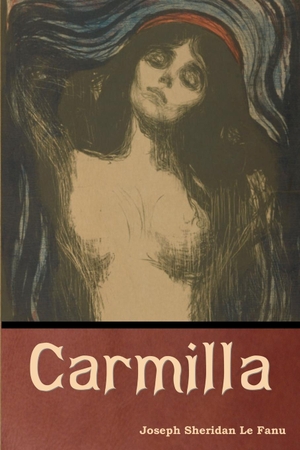 Le Fanu, Joseph Sheridan. Carmilla. Bibliotech Press, 2023.