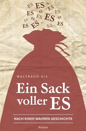 Kis, Waltraud. Ein Sack voller ES - Nach einer wahren Geschichte. Buchschmiede, 2026.