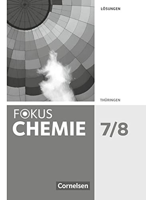 Herrmann, Frank / Krause, Gabi et al. Fokus Chemie 7./8. Schuljahr. Gymnasium Thüringen - Lösungen zum Schülerbuch. Cornelsen Verlag GmbH, 2022.