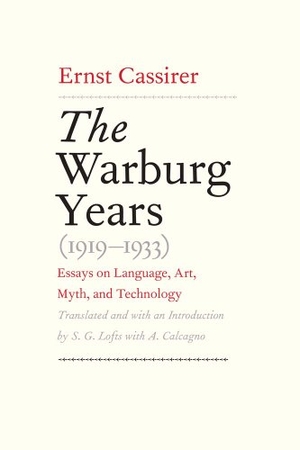 Cassirer, Ernst. Warburg Years (1919-1933) - Essays on Language, Art, Myth, and Technology. Yale University Press, 2013.