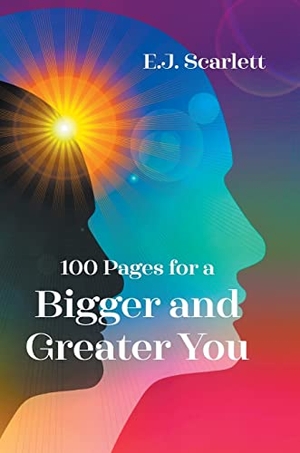 Scarlett, E. J.. 100 Pages for a Bigger and Greater You. New Generation Publishing, 2022.