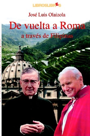 Olaizola, José Luis. De vuelta a Roma : a través de Filipinas. LibrosLibres, 2004.
