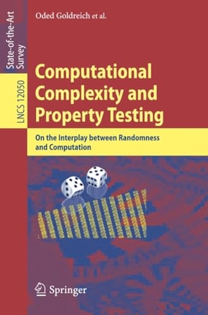 Goldreich, Oded (Hrsg.). Computational Complexity and Property Testing - On the Interplay Between Randomness and Computation. Springer International Publishing, 2020.