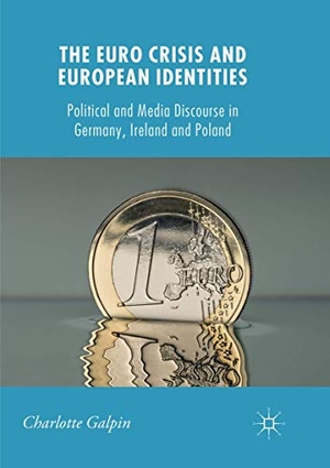 Galpin, Charlotte. The Euro Crisis and European Identities - Political and Media Discourse in Germany, Ireland and Poland. Springer International Publishing, 2018.