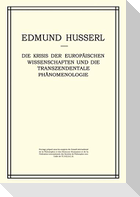 Die Krisis Der Europäischen Wissenschaften Und Die Transzendentale Phänomenologie