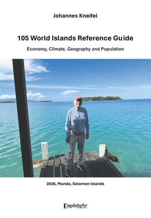 Kneifel, Johannes. 105 World Islands Reference Guide - Economy, Climate, Geography and Population. Engelsdorfer Verlag, 2026.