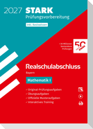 STARK Mathematik I - Realschulabschluss 2027 Bayern - Prüfungsvorbereitung inkl. Basistraining