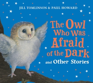 Tomlinson, Jill. The Owl Who Was Afraid of the Dark and Other Stories. HarperCollins Publishers, 2026.