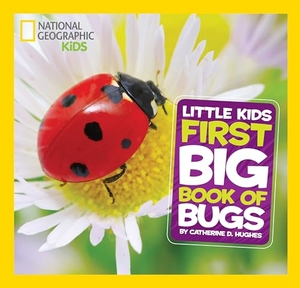 Hughes, Catherine D / National Geographic Kids. Little Kids First Big Book of Bugs. Disney - Rhcb, 2014.
