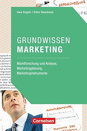 Engler, Uwe / Ellen Hautmann. Marketingkompetenz: Grundwissen Marketing - Marktforschung und Analyse, Marketingplanung, Marketinginstrumente. Fachbuch. Cornelsen Verlag GmbH, 2014.