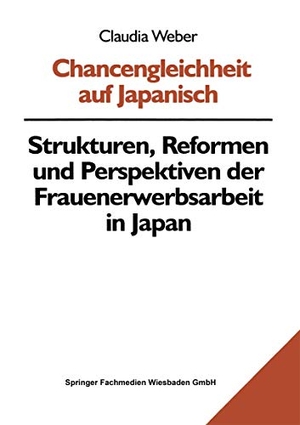 Weber, Claudia. Chancengleichheit auf Japanisch - Strukturen, Reformen und Perspektiven der Frauenerwerbsarbeit in Japan. VS Verlag für Sozialwissenschaften, 1998.