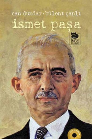 Dündar, Can / Bülent Capli. Ismet Pasa - Ciltli. Imge Kitabevi Yayinlari, 2006.