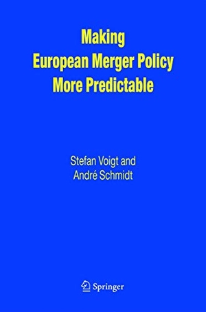 Schmidt, André / Stefan Voigt. Making European Merger Policy More Predictable. Springer US, 2010.