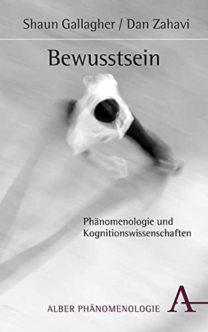 Gallagher, Shaun / Dan Zahavi. Bewusstsein und Welt - Phänomenologie und Kognitionswissenschaften. Karl Alber i.d. Nomos Vlg, 2023.