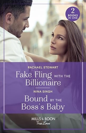 Stewart, Rachael / Nina Singh. Fake Fling With The Billionaire / Bound By The Boss's Baby - Fake Fling with the Billionaire / Bound by the Boss's Baby. HarperCollins, 2024.