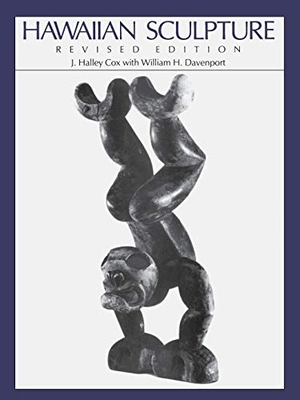 Cox, J Halley / William H Davenport. Hawaiian Sculpture - Revised Edition. Amazon Digital Services LLC - Kdp, 1988.