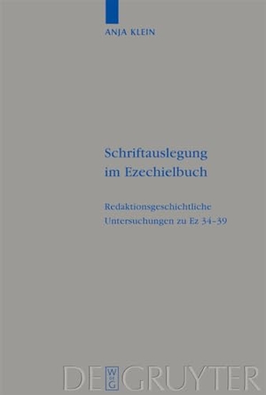 Klein, Anja. Schriftauslegung im Ezechielbuch - Redaktionsgeschichtliche Untersuchungen zu Ez 34-39. De Gruyter, 2008.