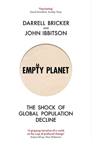 Bricker, Darrell / John Ibbitson. Empty Planet - The Shock of Global Population Decline. Little, Brown Book Group, 2020.