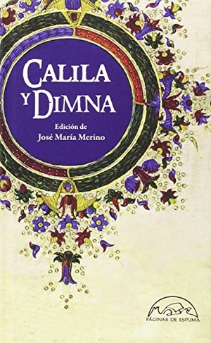 Merino, José María. Calila y Dimna. Páginas de Espuma SL, 2016.