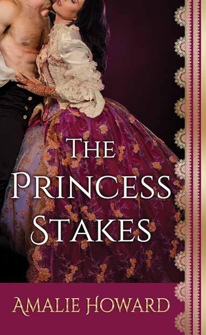Howard, Amalie. The Princess Stakes. Center Point, 2021.