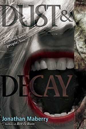 Maberry, Jonathan. Dust & Decay. Simon & Schuster Books for Young Readers, 2012.