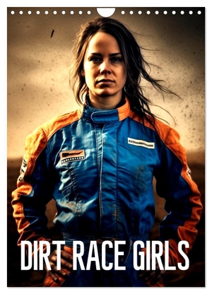 Alberts, Tim. Dirt Race Girls (Wandkalender 2024 DIN A4 hoch), CALVENDO Monatskalender - Starke Motorsport Damen auf der Strecke. Calvendo, 2023.