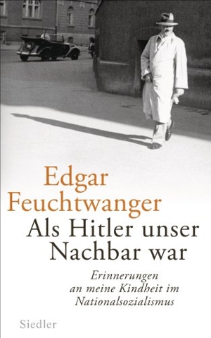 Feuchtwanger, Edgar / Bertil Scali. Als Hitler unser Nachbar war - Erinnerungen an meine Kindheit im Nationalsozialismus. Siedler Verlag, 2014.