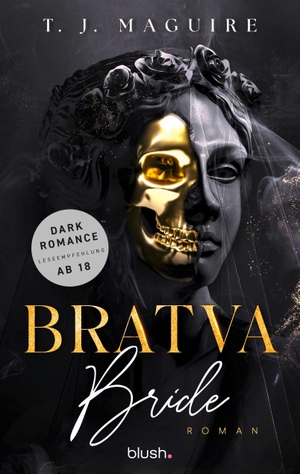 Maguire, T. J.. Bratva Bride - Roman - Die gehypte Dark-Mafia-Romance endlich auf Deutsch!. Blush Blanvalet, 2026.