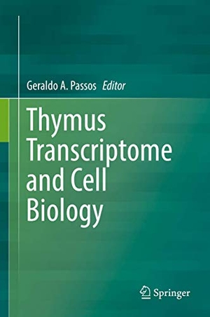 Passos, Geraldo A. (Hrsg.). Thymus Transcriptome and Cell Biology. Springer International Publishing, 2019.