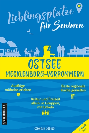 Döring, Cornelia. Lieblingsplätze für Senioren - Ostsee Mecklenburg-Vorpommern - Orte für Herz, Leib und Seele. Gmeiner Verlag, 2024.
