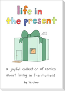 Life in the Present
