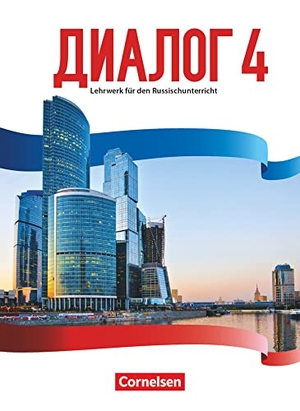 Adler, Iris / Boiselle, Thomas et al. Dialog - Neue Generation Band 4 - Schülerbuch. Cornelsen Verlag GmbH, 2019.