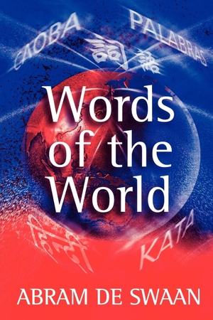 De Swaan, Abram / Abram De Swaan. Words of the World - The Global Language System. Polity Press, 2002.