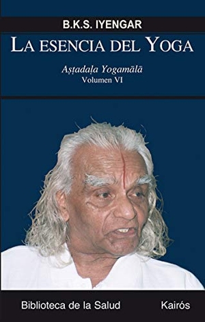 Iyengar, B. K. S.. La esencia del yoga VI : astadala yogamala. Editorial Kairós SA, 2014.