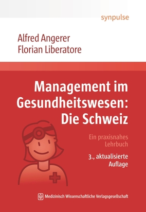 Angerer, Alfred / Florian Liberatore. Management im Gesundheitswesen: Die Schweiz - Ein praxisnahes Lehrbuch. MWV Medizinisch Wiss. Ver, 2026.