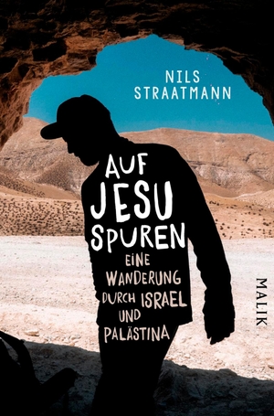 Straatmann, Nils. Auf Jesu Spuren - Eine Wanderung durch Israel und Palästina. Malik Verlag, 2017.