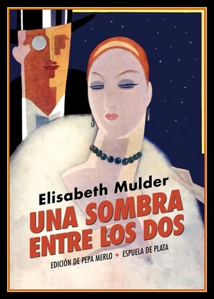 Mulder, Elisabeth / Pepa Merlo. Una sombra entre los dos. Ediciones Espuela de Plata, 2018.