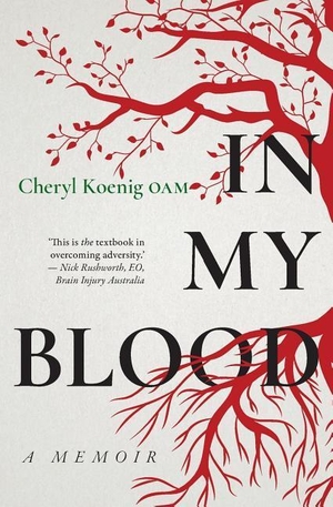 Koenig, Cheryl. In my blood - A Memoir. Wild Dingo Press, 2019.