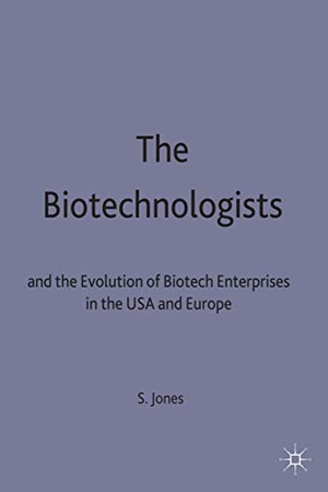 Jones, Stephanie. The Biotechnologists - And the Evolution of Biotech Enterprises in the USA and Europe. Palgrave MacMillan UK, 1991.