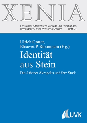 Gotter, Ulrich / Elisavet P. Sioumpara (Hrsg.). Identität aus Stein - Die Athener Akropolis und ihre Stadt. Uvk Verlag, 2022.