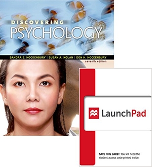 Hockenbury, Sandra E / Nolan, Susan A et al. Loose-Leaf Version of Discovering Psychology 7e & Launchpad (Six Month Access). Worth Publishers, 2016.