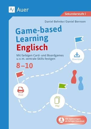 Behnke, Daniel / Daniel Bernsen. Game-based Learning Englisch 8-10 - Mit farbigen Card-, Boardgames u.v.m. zentrale Skills festigen (8. bis 10. Klasse). Auer Verlag i.d.AAP LW, 2025.