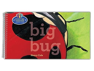 Cole, Henry. Big Bug - Storytime Together. Little Simon, 2023.
