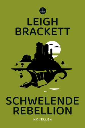 Brackett, Leigh. Schwelende Rebellion - Novellen. Memoranda Verlag, 2024.