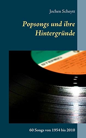 Scheytt, Jochen. Popsongs und ihre Hintergründe - 60 Songs von 1954 bis 2010. BoD - Books on Demand, 2020.